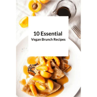 10 Essential Vegan Brunch Recipes